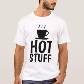 HOT STUFF KAFFEE Funny T - Shirt (Vorderseite)