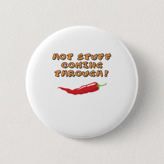 Hot Stuff kommt durch Chili Liebhaber Button (Vorderseite)