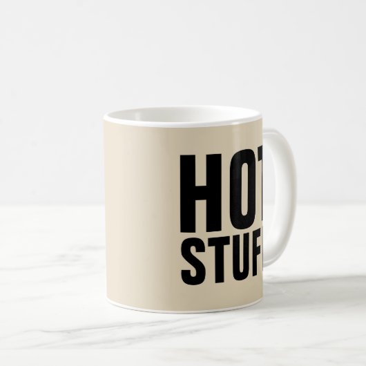 HOT STUFF (Romantischer Witz) KAFFEE MUGS Kaffeetasse (VorderseiteRechts)