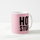 HOT STUFF (Romantischer Witz) KAFFEE MUGS Kaffeetasse (VorderseiteRechts)