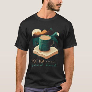 Hot Tea und ein gutes Buch Relax Mind Liebe Readin T-Shirt