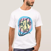 Hot Tub Club GLOW T-Shirt (Vorderseite)