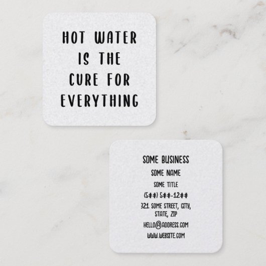 Hot water is the cure for everything quadratische visitenkarte (Vorne/Hinten)