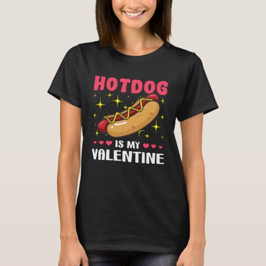 Hotdog is My Valentine Valentine's Day T-Shirt (Vorderseite)