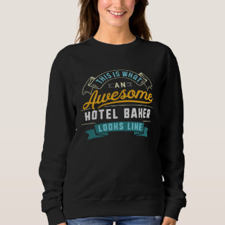 Hotel Baker  Awesome Job Occupation Graduation Sweatshirt