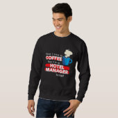 Hotelmanager & Kaffeewürdigung Sagend Sweatshirt (Vorne ganz)