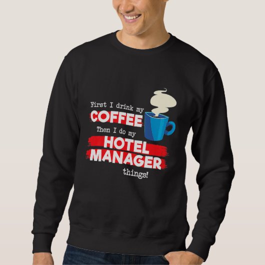 Hotelmanager & Kaffeewürdigung Sagend Sweatshirt (Vorderseite)