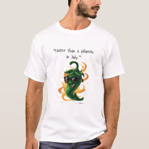 "Hotter als ein Jalapeño im Juli" Der sonnige Chil T-Shirt