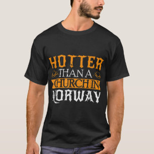 Hotter als eine Kirche in Norwegen Funny Church Bu T-Shirt