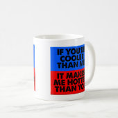 Hotter als You Funny Mug Kaffeetasse (VorderseiteRechts)