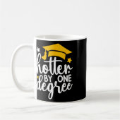 Hotter by one Degree Funny Abschluss 2025 Kaffeetasse (Links)