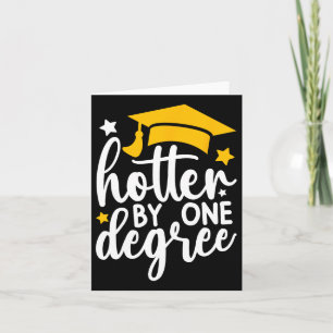Hotter by one Degree Funny Abschluss 2025 Karte