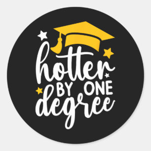 Hotter by one Degree Funny Abschluss 2025 Runder Aufkleber