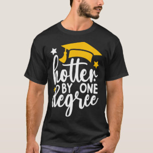 Hotter by one Degree Funny Abschluss 2025 T-Shirt