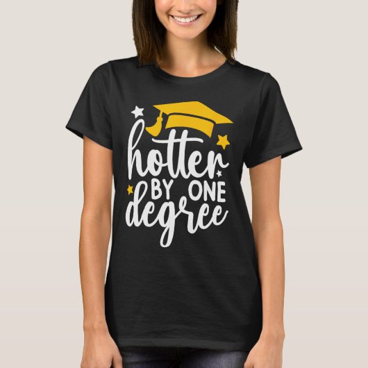 Hotter by one Degree Funny Abschluss 2025 T-Shirt (Vorderseite)