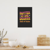 Hotter By One Degree Graduation 2026  Poster (Küche)