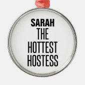 Hottest Hostess Ornament Aus Metall (Vorne)