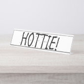 "HOTTIE" SCHREIBTISCHNAMENSPLAKETTE (Vorderseite )