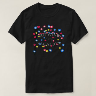 Hotwives On Vacacation, alle Lieben es T-Shirt