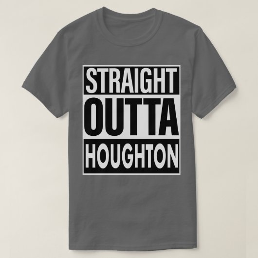Houghton Name Straight Outta Houghton T-Shirt (Design vorne)