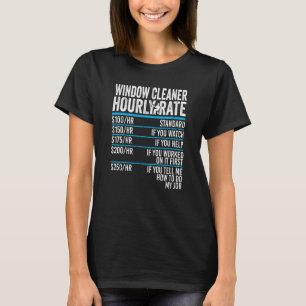 Hourly Rate Window Cleaner T-Shirt