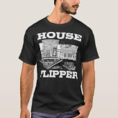 House Flipper Funny Professional Home Flipping T-Shirt (Vorderseite)
