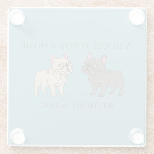 House is not a home without a dog glasuntersetzer (Rückseite)