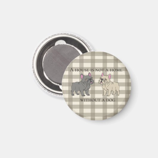 House is not a home without a dog magnet (Vorderseite/Rückseite)