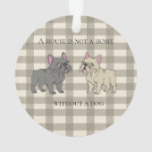 House is not a home without a dog ornament (Rückseite)