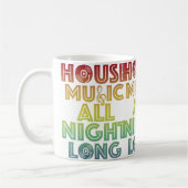 House Music All Night Long Trippy Techno Edm Rave Kaffeetasse (Links)