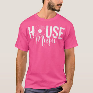 House Music Edm Rave Dj Electro Deep House Lover T-Shirt