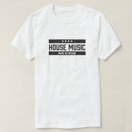 House Music Made in Chicago T-Shirt