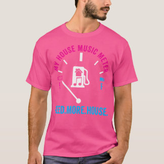 House Music Meter - Funny Dj Rave Edm Gift T-Shirt