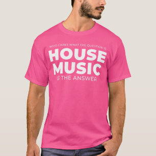 House Music Zitat EDM DJ Rave Mädchen Mädchen T-Shirt