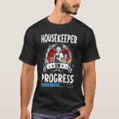Housekeeper In Progress Trainee Student T-Shirt (Vorderseite)