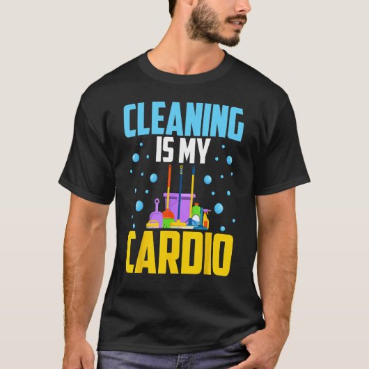 Housekeeping House Keeper Cleaning Is My Cardio T-Shirt (Vorderseite)