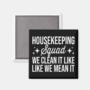 Housekeeping-Truppe Wir putzen es, als ob es was b Magnet
