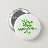 Houseplant Appreciation Day Plant Lover  Button (Vorne & Hinten)