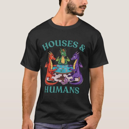 Houses And Humans Dragon Tabletop Rpg Fantasy Paro T-Shirt (Vorderseite)