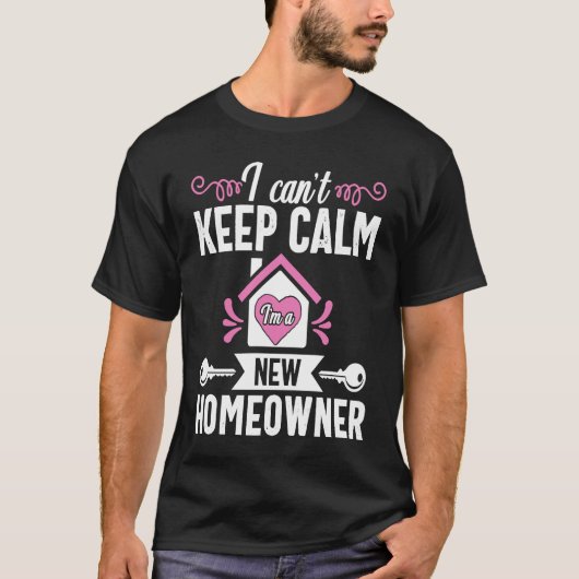 Housewarming for first Time Home Buyer Calm Homeow T-Shirt (Vorderseite)