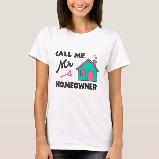 Housewarming party Call me Mr Homeowner T-Shirt (Vorderseite)