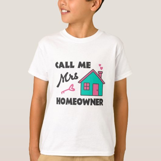 Housewarming party Call me Mrs Homeowner T-Shirt (Vorderseite)