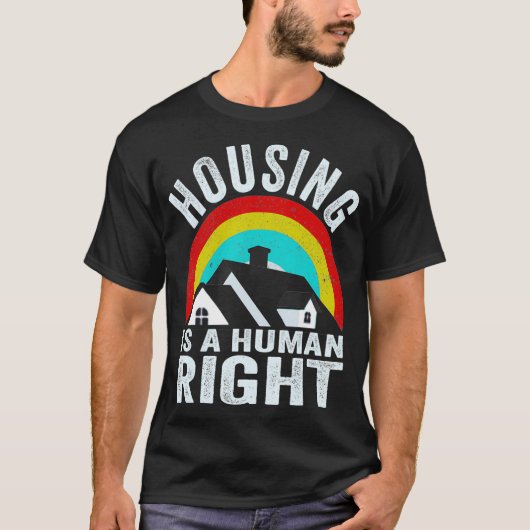 Housing Is A Human Right Poverty Cancel Rent T-Shirt (Vorderseite)