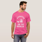 Houston bin ich das Problem T-Shirt (Vorne ganz)
