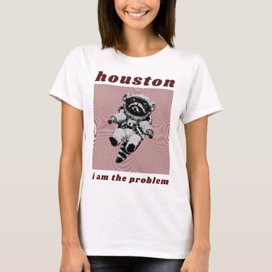 Houston, ich bin das Problem T-Shirt (Vorderseite)