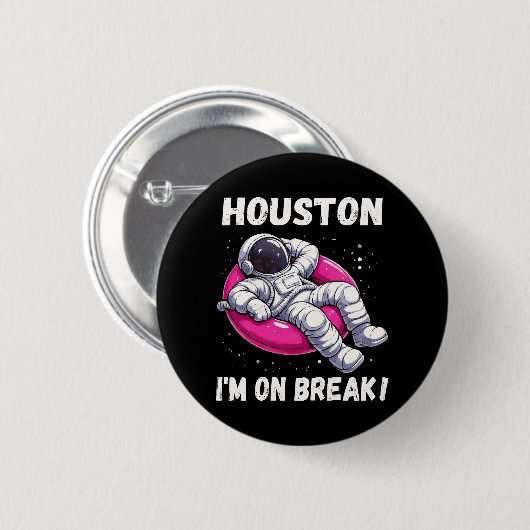 Houston, ich bin im Break - Relaxing Astronaut Button (Vorne & Hinten)