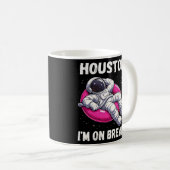 Houston, ich bin im Break - Relaxing Astronaut Kaffeetasse (VorderseiteRechts)