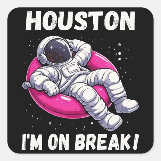 Houston, ich bin im Break - Relaxing Astronaut Quadratischer Aufkleber (Vorderseite)