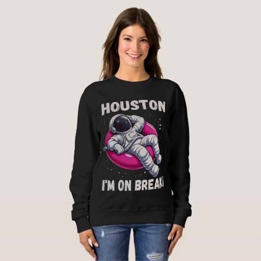 Houston, ich bin im Break - Relaxing Astronaut Sweatshirt (Vorne ganz)