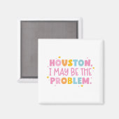 Houston ich bin möglicherweise das Problem  Magnet (Vorderseite/Rückseite)